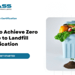 How to Achieve Zero Waste to Landfill Certification